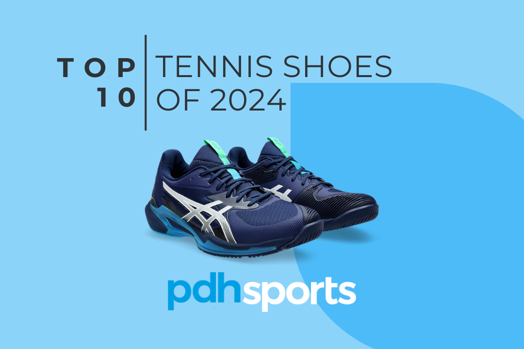 Top Ten Tennis shoes for 2024 PDHSports